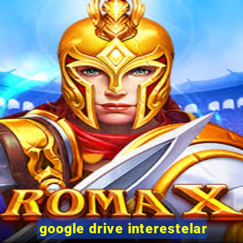 google drive interestelar